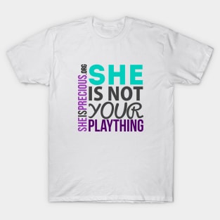 She Is Not Your Plaything T-Shirt